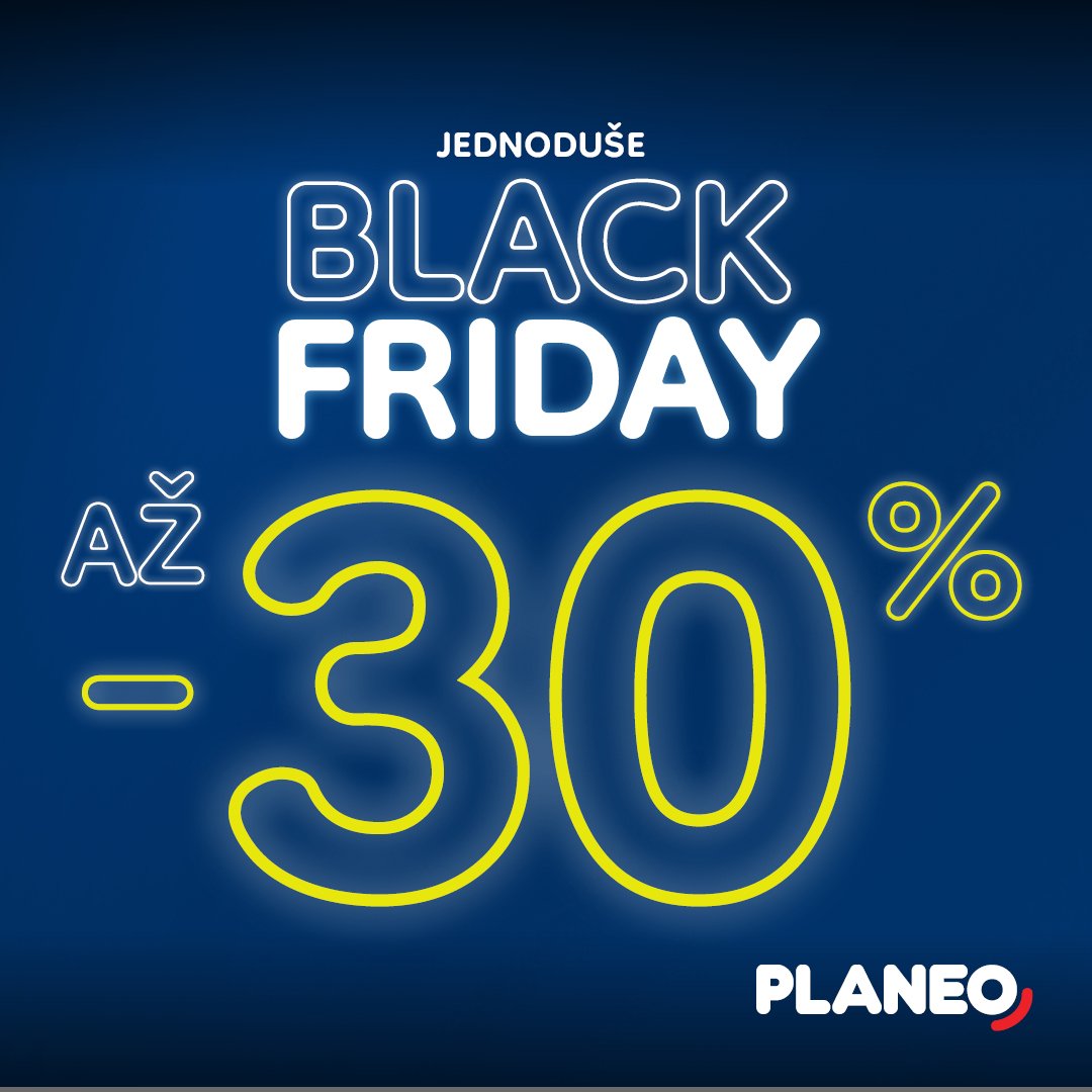 Black Friday na PLANEO – ušetřete až 45 %